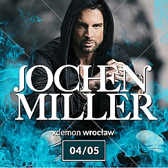 Bilety na koncert Jochen Miller // X-Demon Wrocław - 04-05-2019