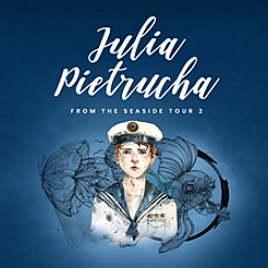 Bilety na koncert JULIA PIETRUCHA - FROM THE SEASIDE 2 w Poznaniu - 27-03-2019