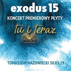 Bilety na koncert Exodus 15 - #tuiteraz w Tomaszowie Mazowieckim - 30-03-2019