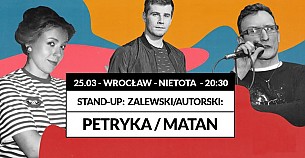 Bilety na kabaret Zalewski/autorski - Stand-up: Zalewski/autorski: Petryka / Matan we Wrocławiu - 25-03-2019