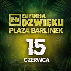 Bilety na koncert EUFORIA DŹWIĘKU w Barlinku - 15-06-2019
