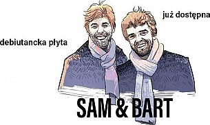 Bilety na koncert Sam &amp; Bart w KOMITYWIE w Dąbrowie Górniczej - 11-04-2019