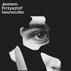 Bilety na koncert Krzysztof Iwaneczko - Jestem. - Krzysztof Iwaneczko - Jestem w Kielcach - 10-05-2019