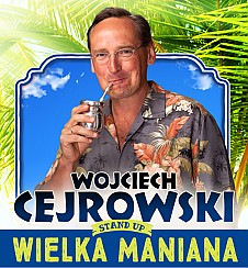 Bilety na kabaret Wojciech Cejrowski Stand-up - Wielka Maniana! Nowy program! w Grudziądzu - 07-09-2016