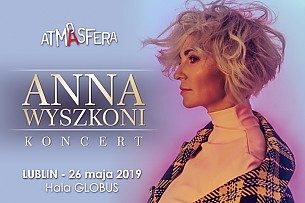 Bilety na koncert ATMASFERA - ANNA WYSZKONI w Lublinie - 26-05-2019