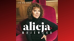 Bilety na koncert ALICJA MAJEWSKA | "Żyć się chce" w Poznaniu - 26-11-2019