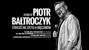 Bilety na kabaret Piotr Bałtroczyk Stand-up: Starość nie jest dla mięczaków w Poznaniu - 13-12-2019