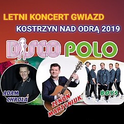 Bilety na koncert Letni Koncert Gwiazd - Zenon Martyniuk, Boys, Adam Chrola w Kostrzynie nad Odrą - 18-08-2019