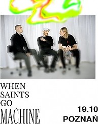 Bilety na koncert When Saints Go Machine - Poznań - 19-10-2019