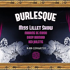 Bilety na koncert Burlesque #11 Miss Lillet / Daisy Diamond / Red Juliette w Poznaniu - 09-05-2019