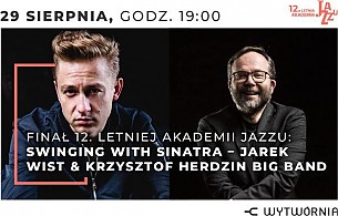 Bilety na koncert Letnia Akademia Jazzu - 12. LAJ - SWINGING WITH SINATRA - JAREK WIST & KRZYSZTOF HERDZIN BIG BANDKUP w Łodzi - 29-08-2019