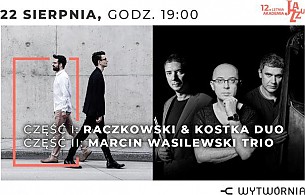 Bilety na koncert Letnia Akademia Jazzu - 12. LAJ - RACZKOWSKI & KOSTKA DUO / MARCIN WASILEWSKI TRIO w Łodzi - 22-08-2019