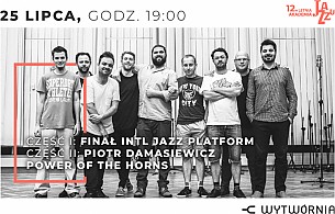 Bilety na koncert 12. LAJ: Finał INTL Jazz Platform / Piotr Damasiewicz Power of the Horns w Łodzi - 25-07-2019