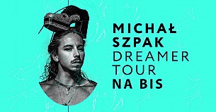 Bilety na koncert Michał Szpak z zespołem - Dreamer Tour na bis w Szczecinie - 02-08-2019
