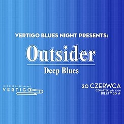 Bilety na koncert Vertigo Blues Night Presents: Outsider we Wrocławiu - 20-06-2019