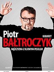 Bilety na kabaret Piotr Bałtroczyk - Mężczyzna z kijowym peselem w Kętach - 26-11-2017