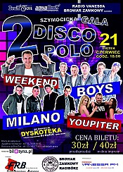 Bilety na koncert 2 Szymocicka Gala Disco Polo - BOYS, WEEKEND, YOUPITER, MILANO w Szymocicach - 21-06-2019