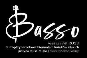 Bilety na koncert BASSO 3. Międzynarodowe Biennale Dżwięków Niskich w Warszawie - 02-06-2019