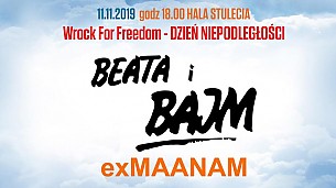 Bilety na koncert wROCK for Freedom 2019 - Beata i Bajm oraz exMaanam zagrają 11 listopada w Hali Stulecia! we Wrocławiu - 11-11-2019