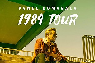 Bilety na koncert Paweł Domagała - 1984 cz.4 w Lublinie - 19-10-2019
