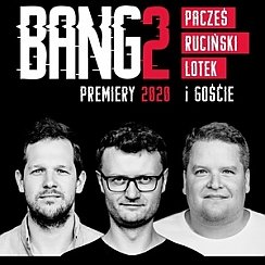 Bilety na kabaret Bang2 - Premiery 2020 w Częstochowie - 22-01-2020