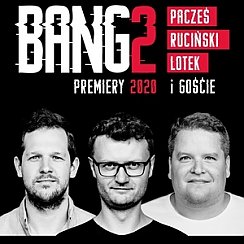 Bilety na kabaret Bang2 - Premiery 2020 we Włocławku - 01-02-2020