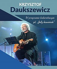 Bilety na kabaret Krzysztof Daukszewicz - Najnowszy program satyryczny pt. "Jedz kawiorek" w Świnoujściu - 27-10-2019