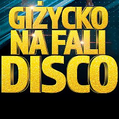 Bilety na koncert Giżycko na Fali Disco - 2019 - 02-08-2019
