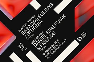 Bilety na koncert FŁ4K: BABADAG. ŠULINYS//STUDNIA + DANIEL SPALENIAK & FRIENDS. ŁÓDŹ ON FIRE - 13-09-2019