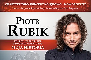Bilety na koncert Piotr Rubik – MOJA HISTORIA – Charytatywny Koncert Kolędowo-Noworoczny w Białymstoku - 13-01-2020