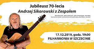 Bilety na koncert Jubileusz 70-lecia. Andrzej Sikorowski z zespołem  w Szczecinie - 17-12-2019