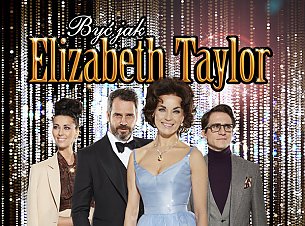 Bilety na spektakl Być jak Elizabeth Taylor - Bolesławiec - 25-05-2017