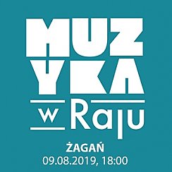 Bilety na koncert MUZYKA W RAJU w Żaganiu - 09-08-2019