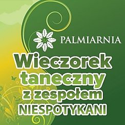 Bilety na koncert WIECZOREK TANECZNY Z ZESPOŁEM NIESPOTYKANI w Zielonej Górze - 21-07-2018