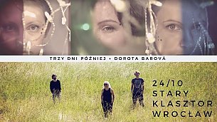 Bilety na koncert Trzy Dni Później oraz Dorota Barova Trio - TRZY DNI PÓŹNIEJ ( PL) &amp; DOROTA BAROVA TRIO (CZ) we Wrocławiu - 24-10-2019