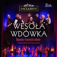 Bilety na koncert ATMASFERA EXCLUSIVE - WESOŁA WDÓWKA w Warszawie - 05-10-2019