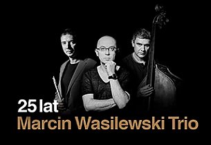 Bilety na koncert 25 lat Marcin Wasilewski Trio w Gdańsku - 15-12-2019