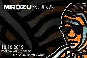 Bilety na koncert Mrozu - Aura | Ostrów Wielkopolski – Stara Przepompownia - 18-10-2019
