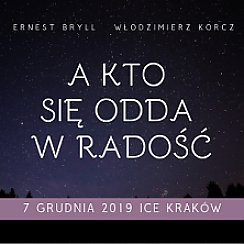 Bilety na koncert A kto się odda w radość - Oratorium Świąteczne w Krakowie - 07-12-2019