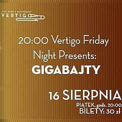Bilety na koncert Vertigo Friday Night Presents: Gigabajty we Wrocławiu - 16-08-2019