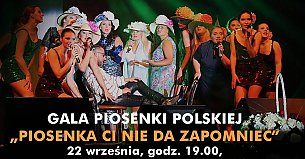 Bilety na koncert Gala Piosenki Polskiej - "Piosenka ci nie da zapomnieć" w Szczecinie - 22-09-2019