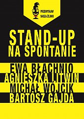 Bilety na koncert Stand-up na spontanie: Agnieszka Litwin, Ewa Błachnio, Michał Wójcik, Bartosz Gajda - 18-11-2019