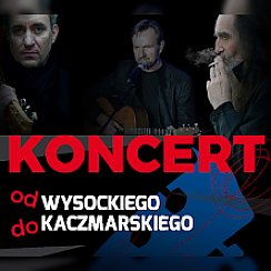 Bilety na koncert od WYSOCKIEGO do KACZMARSKIEGO we Wrocławiu - 20-10-2019