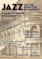 Bilety na koncert Jazz On The Rooftop - by Nawrot - Katarzyna Berger Bossa Nova we Wrocławiu - 21-08-2019