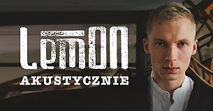 Bilety na koncert LemON Akustycznie w Szczecinie - 21-10-2019