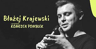 Bilety na koncert Stand-up: Błażej Krajewski - Błażej Krajewski w programie &amp;quot;Komedia Pomyłek&amp;quot; - 16-12-2019