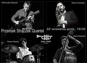 Bilety na koncert Przemek Strączek Quartet - Przemysław Strączek, Marcin Kaletka, Patryk Dobosz, Maciej Kitajewski w Jaworznie - 22-09-2019