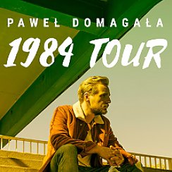 Bilety na koncert Paweł Domagała 1984 Tour w Gdyni - 05-10-2019