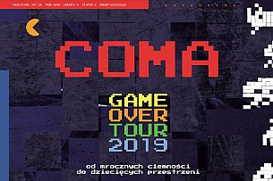 Bilety na koncert COMA  „GAME OVER” w Katowicach - 05-12-2019