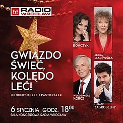 Bilety na koncert Gwiazdo świeć, kolędo leć - Alicja Majewska, Olga Bończyk, Łukasz Zagrobelny, Włodzimierz Korcz we Wrocławiu - 06-01-2020